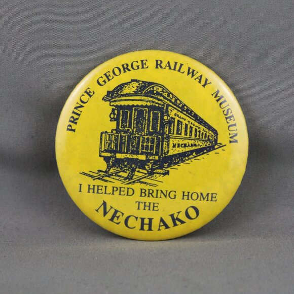 Vintage Train Pin - I Helped Bring the Nechako Home - Celluloid Pin - Picture 1 of 3